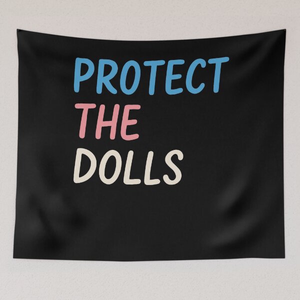 Item preview, Protect The Dolls Transgender Pride Human Rights designed and sold by Cute-Collection.