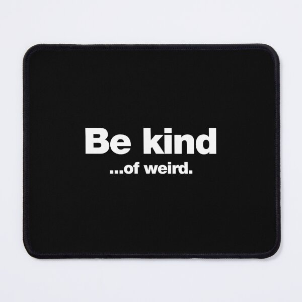 Item preview, Be kind ... of weird. designed and sold by chestify.