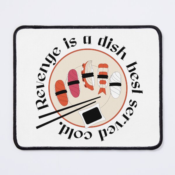 Item preview, Revenge Is A DIsh Best Served Cold designed and sold by SMSartstudios.