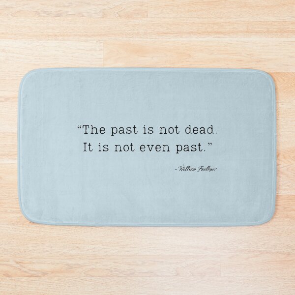 Item preview, A Quote about Time & Memory by William Faulkner designed and sold by Poemit.