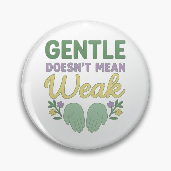 Item preview, Gentle Doesn’t Mean Weak – Empowering Mental Strength Quote designed and sold by Infinity Drip Design.