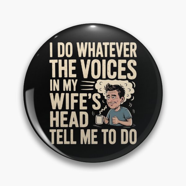 Item preview, I Do Whatever The Voices In My Wife`s Head Tell Me To Do designed and sold by Redgiant87x.
