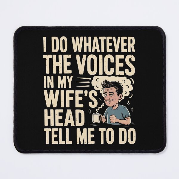 Item preview, I Do Whatever The Voices In My Wife`s Head Tell Me To Do designed and sold by Redgiant87x.
