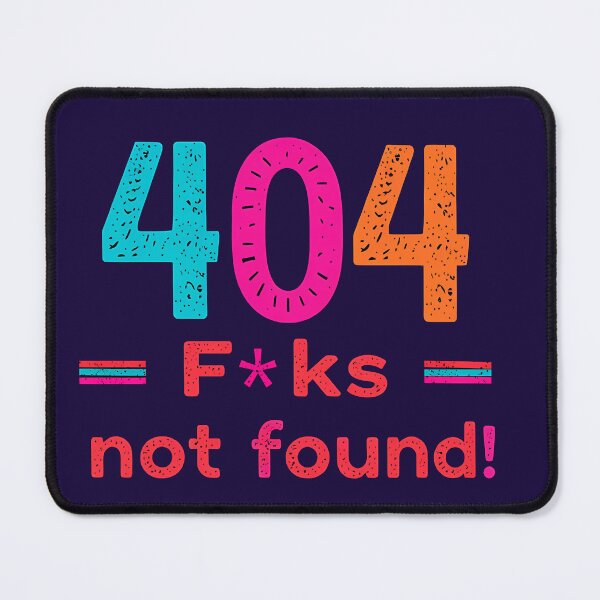 Item preview, 404 f*ks not found! designed and sold by apparelnice.