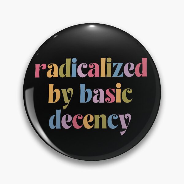 Item preview, Radicalized by basic decency Anti Trump designed and sold by catnolioo.