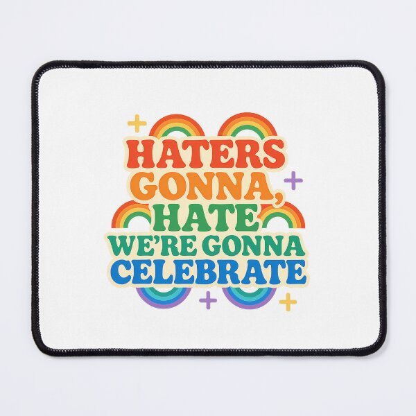 Item preview, Haters Gonna Hate, We're Gonna Celebrate designed and sold by Haus Of Sin.