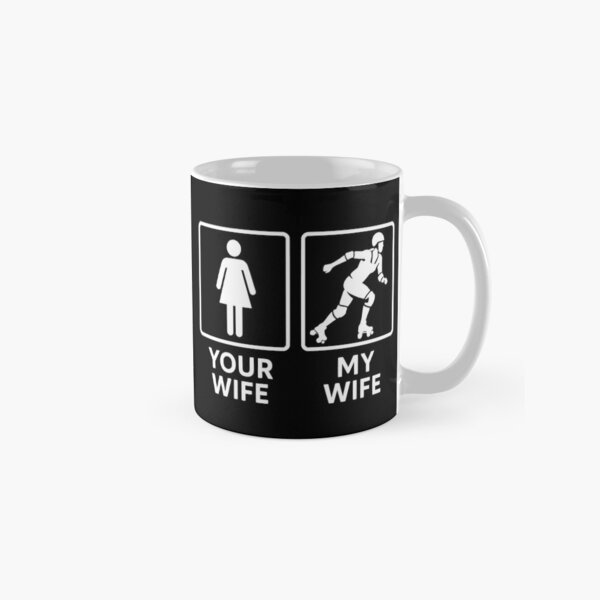 Item preview, Your Wife My Wife Funny Roller Derby Supporter Design designed and sold by JackCurtis1991.