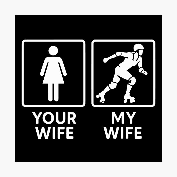 Item preview, Your Wife My Wife Funny Roller Derby Supporter Design designed and sold by JackCurtis1991.