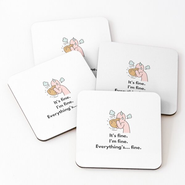 Item preview, It's fine. I'm fine. Everything's... fine - Motivational Quote designed and sold by mimiscreativity.
