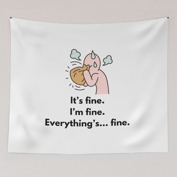 Item preview, It's fine. I'm fine. Everything's... fine - Motivational Quote designed and sold by mimiscreativity.