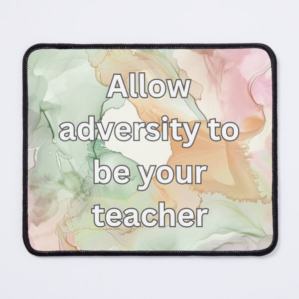 Item preview, Allow adversity to be your teacher designed and sold by FlutterByH.