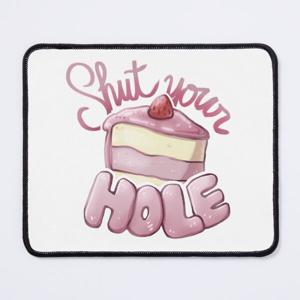 Item preview, Shut your cake hole designed and sold by Melle-OtterWise.