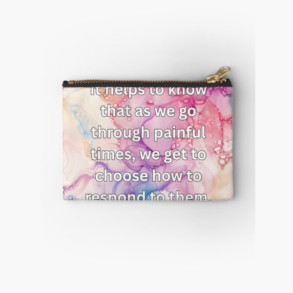Item preview, It helps to know that as we go through painful times, we get to choose how to respond to them. designed and sold by FlutterByH.