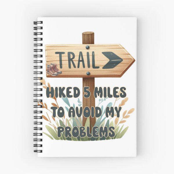 Item preview, Hiked 5 Miles to Avoid My Problems designed and sold by Lori Winslow Designs.