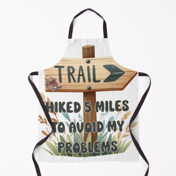 Item preview, Hiked 5 Miles to Avoid My Problems designed and sold by Lori Winslow Designs.