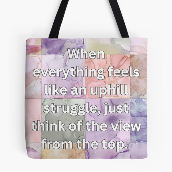 Item preview, When everything feels like an uphill struggle, just think of the view from the top.  designed and sold by FlutterByH.