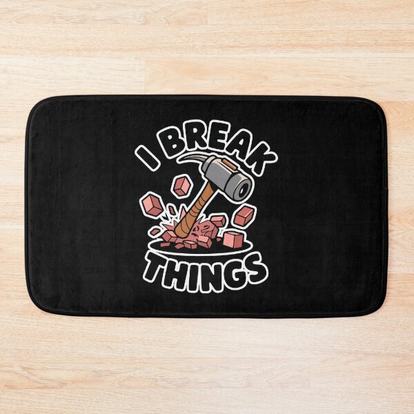 Item preview, I Break Things designed and sold by TrippyOutfitter.