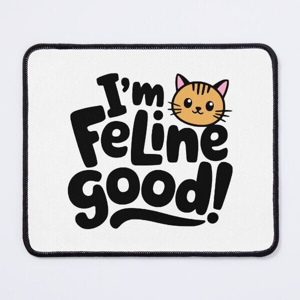 Item preview, I'm feline Good! Cute Cat Pun designed and sold by PMCreative.