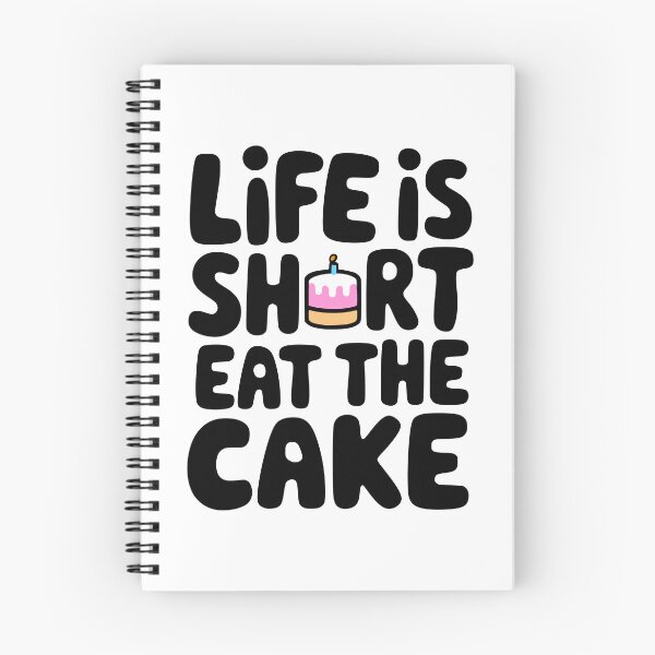 Item preview, Life Is Short Eat The Cake'! Cute Cake Pun  designed and sold by PMCreative.