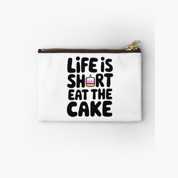 Item preview, Life Is Short Eat The Cake'! Cute Cake Pun  designed and sold by PMCreative.