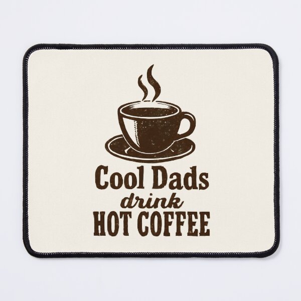 Item preview, Cool Dads Drink Hot Coffee designed and sold by DemureArtsy.