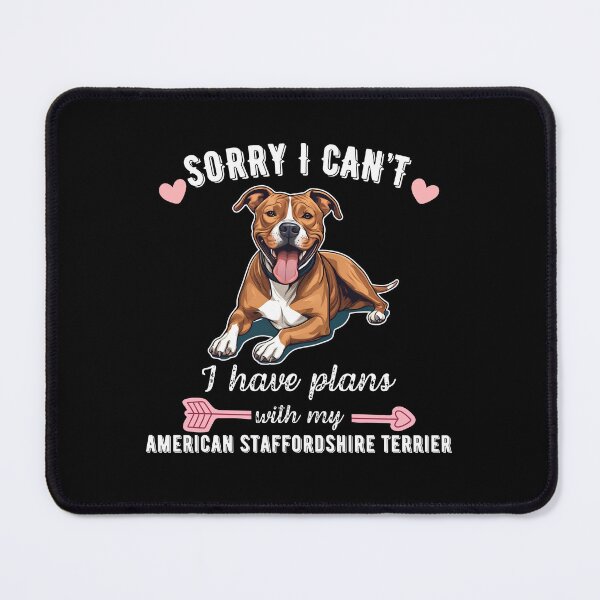 Item preview, Sorry I Can't, I Have Plans With My American Staffordshire Terrier – Loyal & Strong Dog Design designed and sold by GoodyPaws.