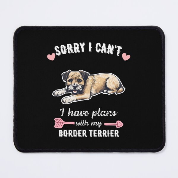 Item preview, Sorry I Can't, I Have Plans With My Border Terrier – Energetic & Loyal Dog Design designed and sold by GoodyPaws.