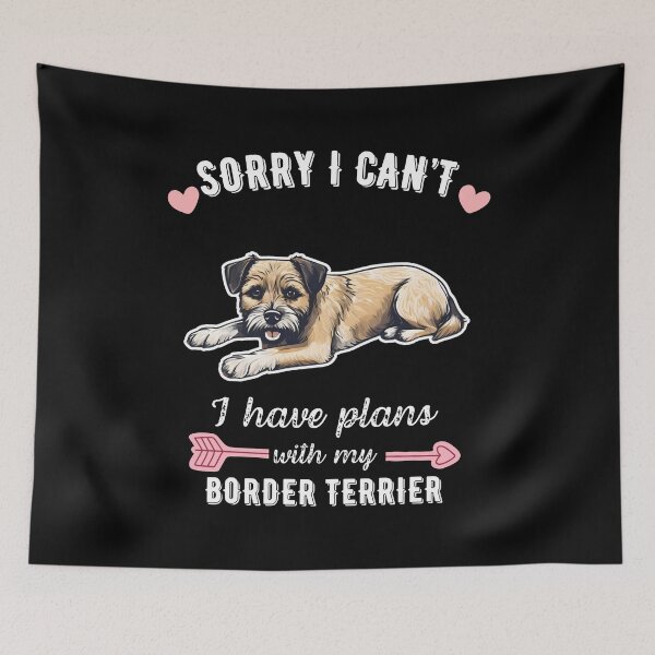 Item preview, Sorry I Can't, I Have Plans With My Border Terrier – Energetic & Loyal Dog Design designed and sold by GoodyPaws.
