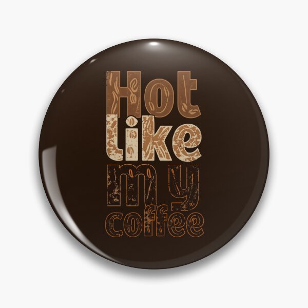 Item preview, Hot Like My Coffee - Funny Coffee Quotes  designed and sold by DemureArtsy.