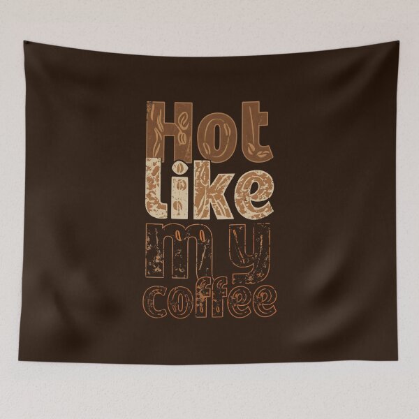 Item preview, Hot Like My Coffee - Funny Coffee Quotes  designed and sold by DemureArtsy.