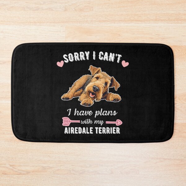 Item preview, Sorry I Can't, I Have Plans With My Airedale Terrier – King of Terriers Design designed and sold by GoodyPaws.