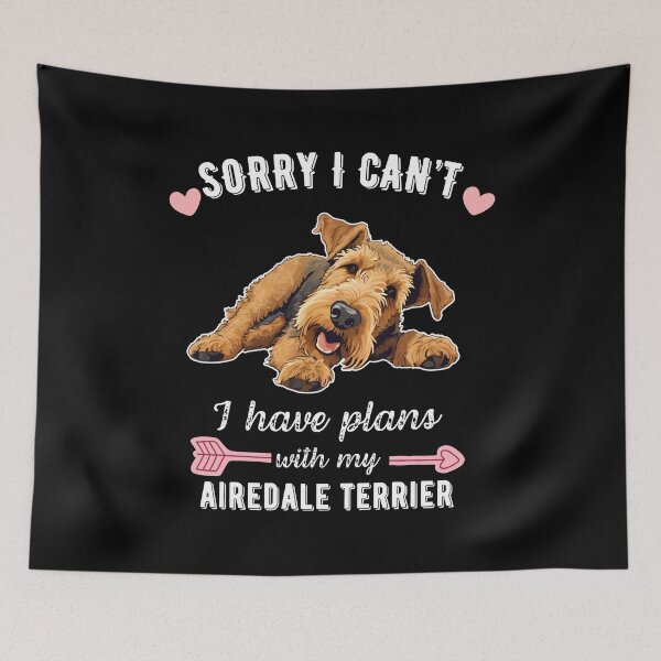 Item preview, Sorry I Can't, I Have Plans With My Airedale Terrier – King of Terriers Design designed and sold by GoodyPaws.