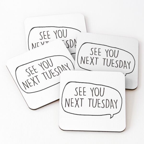 Item preview, See You Next Tuesday ©ChunkaMunka on Redbubble designed and sold by ChunkaMunka.
