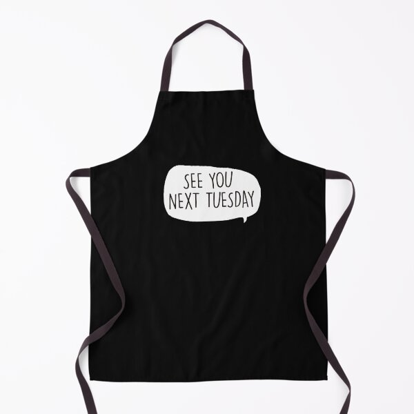 Item preview, See You Next Tuesday ©ChunkaMunka on Redbubble designed and sold by ChunkaMunka.