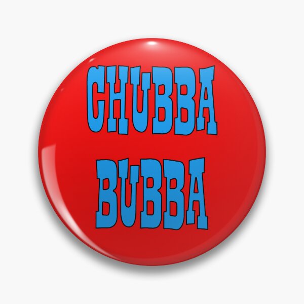 Item preview, Chubba bubba designed and sold by kingof.