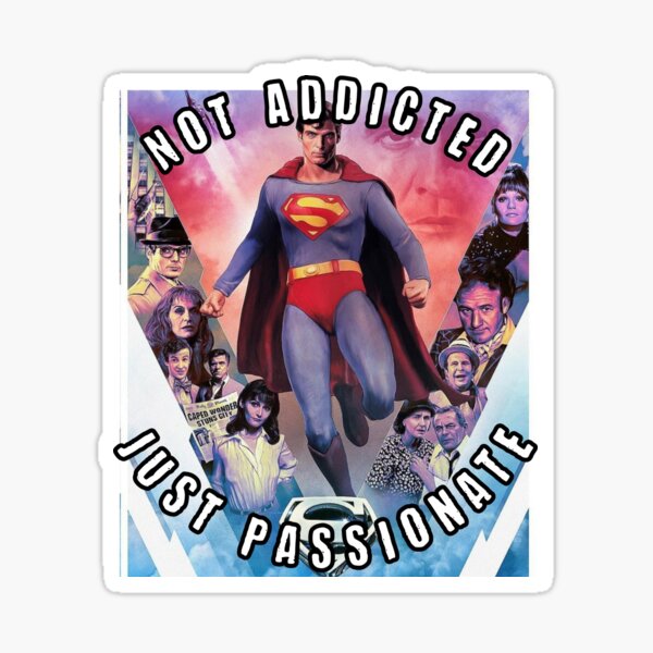 Item preview, Not Addicted Just Passionate for Christopher Reeve's Superman designed and sold by HanksCustoms.