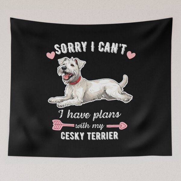 Item preview, Sorry I Can't, I Have Plans With My Cesky Terrier – Rare & Elegant Dog Design designed and sold by GoodyPaws.