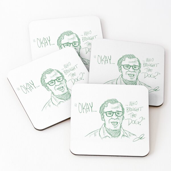 Item preview, “Okay… Who Brought the Dog?” GB Louis Tully Classic Quote designed and sold by YeahWellDesigns.