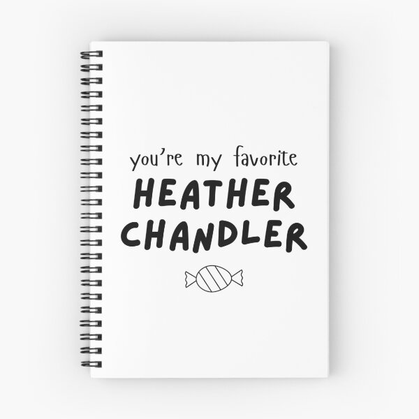 Item preview, Heathers Cute Gift "You're My Favorite Heather Chandler" designed and sold by ADimeADozen.