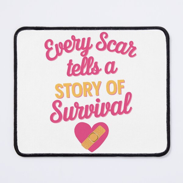 Item preview, Every scar tells a story of survival designed and sold by ZAIKY DREAMS.
