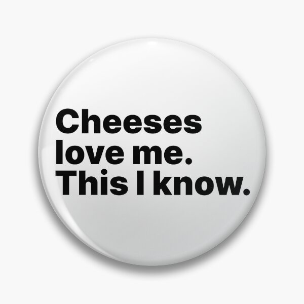 Item preview, Cheeses love me. This I know | Black text designed and sold by ThingsOnTees.