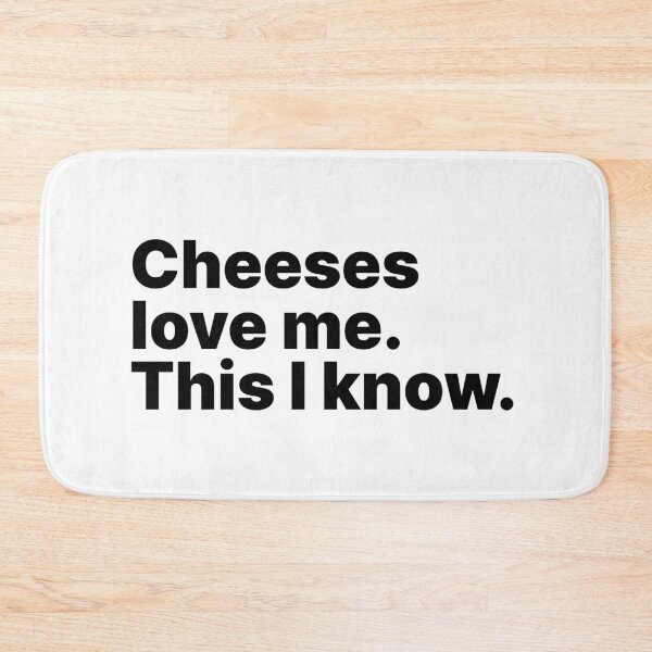 Item preview, Cheeses love me. This I know | Black text designed and sold by ThingsOnTees.