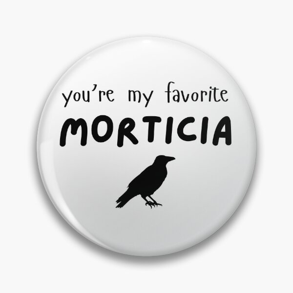 Item preview, Addams Family Musical Cute Gift "You're My Favourite Morticia" designed and sold by ADimeADozen.