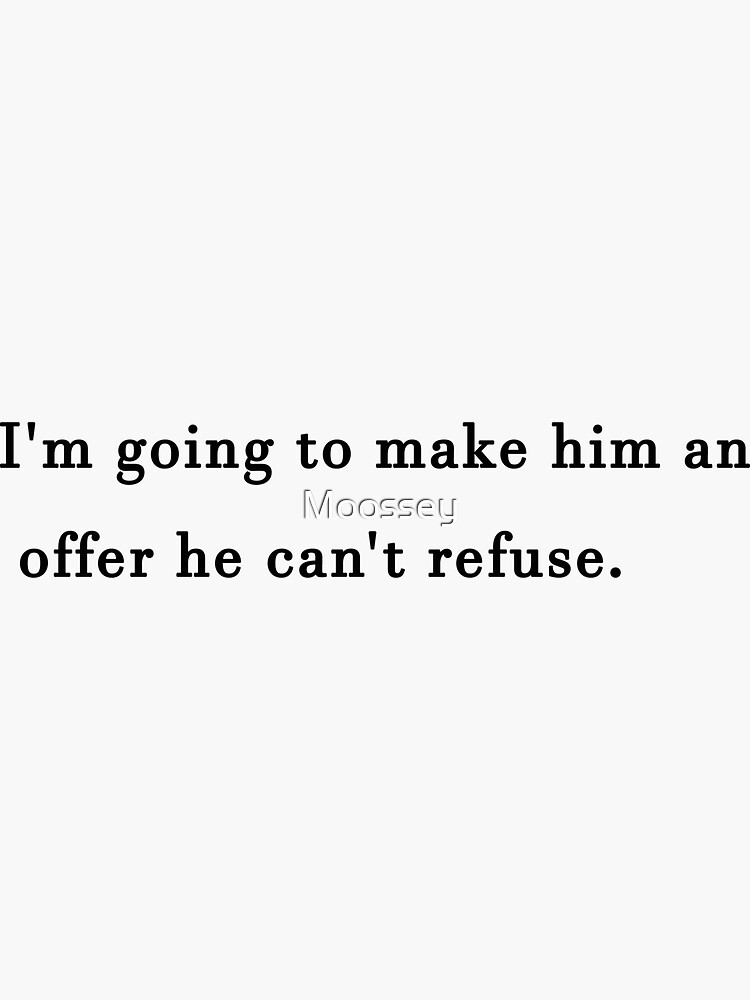 i ll make him an offer he can t refuse the godfather
