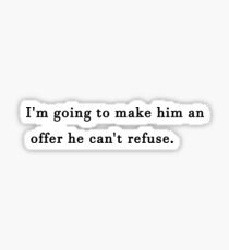 The GodFather - I'm going to make him an offer he can't refuse Sticker