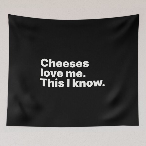 Item preview, Cheeses love me. This I know | White text designed and sold by ThingsOnTees.