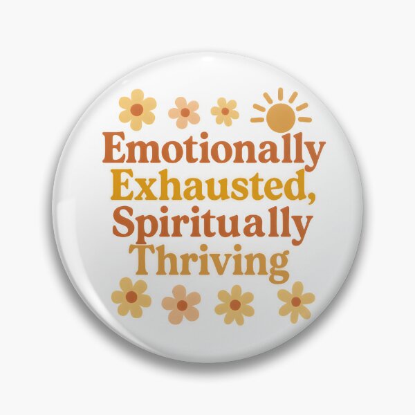 Item preview, Emotionally Exhausted, Spiritually Thriving designed and sold by miciana1417.