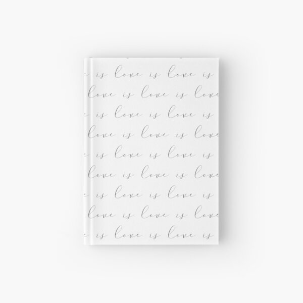 Love is Love is Love is Love Hardcover Journal