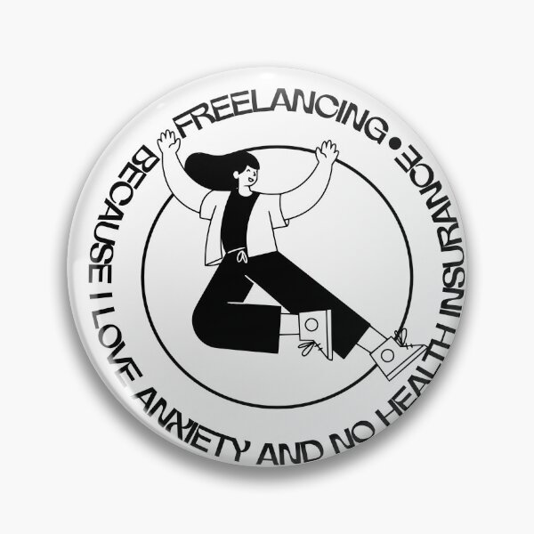 Item preview, Freelancing: Because I Love Anxiety and No Health Insurance – Funny Remote Work Design designed and sold by Honominu.