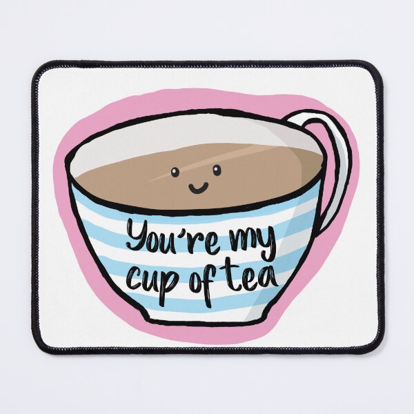 Item preview, You're My Cup of Tea ©ChunkaMunka designed and sold by ChunkaMunka.
